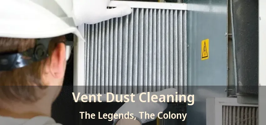 Vent Dust Cleaning The Legends, The Colony - TX