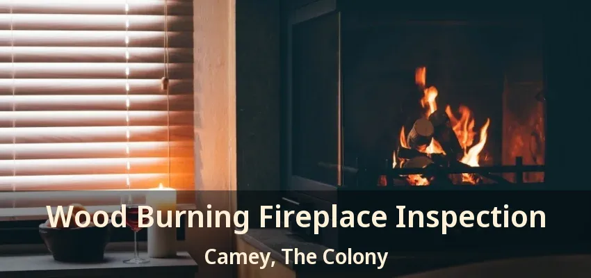 Wood Burning Fireplace Inspection Camey, The Colony - TX