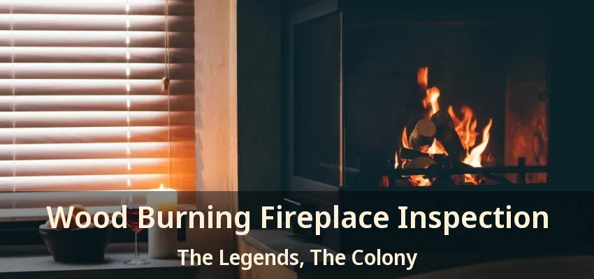 Wood Burning Fireplace Inspection The Legends, The Colony - TX