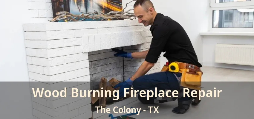Wood Burning Fireplace Repair The Colony - TX